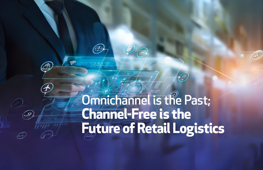 featured image for Channel-Free is the Future of Retail Logistics